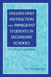 Cover of: English-Only Instruction and Immigrant Students in Secondary Schools by Lee Gunderson