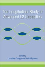 Cover of: The Longitudinal Study of Advanced L2 Capacities