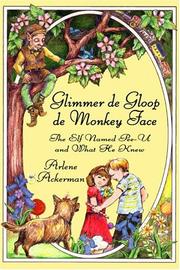 Cover of: Glimmer de Gloop de Monkey Face: The Elf Named Pee-U and What He Knew