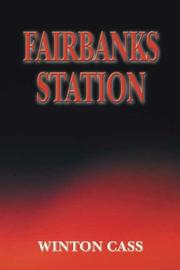 Fairbanks Station by Winton Cass