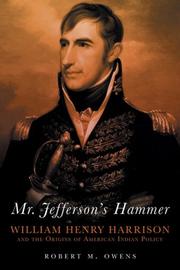 Cover of: Mr. Jefferson's Hammer: William Henry Harrison and the Origins of American Indian Policy