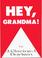 Cover of: Hey, Grandma
