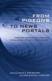 Cover of: From Pigeons to News Portals: Foreign Reporting and the Challenge of New Technology (Media & Public Affairs)