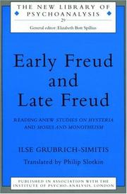 Early Freud and late Freud : reading anew Studies on hysteria and Moses and monotheism