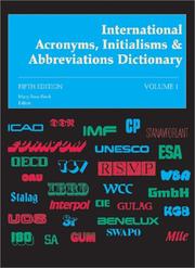 International acronyms, initialisms & abbreviations dictionary : a guide to over 210,000 international acronyms, initialisms, abbreviations, alphabetic symbols, contractions and similar condensed appe