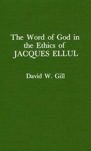 Cover of: The word of God in the ethics of Jacques Ellul