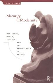 Cover of: Maturity and Modernity: Nietzsche, Weber, Foucault and the Ambivalence of Reason