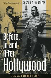 Before, in and after Hollywood : the autobiography of Joseph E. Henabery