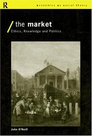 Cover of: The Market: Ethics, Knowledge and Politics (Economics As Social Theory)