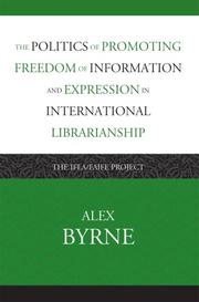 The politics of promoting freedom of information and expression in international librarianship : the IFLA/FAIFE Project