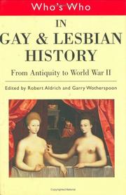 Who's Who in Gay and Lesbian History:From Antiquity to World War II by Robert Aldrich, Garry Wotherspoon