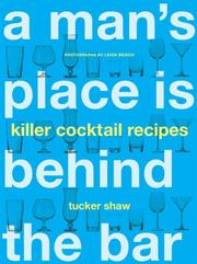 Cover of: A Man's Place Is Behind the Bar: Killer Cocktail Recipes