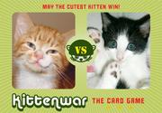Cover of: Kittenwar Card Game: May the Cutest Kitten Win!