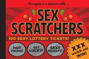 Cover of: Sex Scratchers: 100 Sexy Lottery Tickets to Scratch and Win!