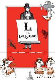 Cover of: L Is for Lollygag: Quirky Words for a Clever Tongue