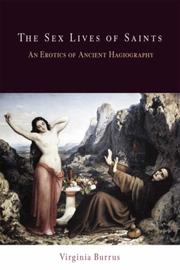 Cover of: The Sex Lives of Saints: An Erotics of Ancient Hagiography (Divinations: Rereading Late Ancient Religion)