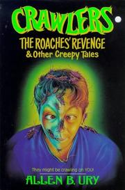 Cover of: The Crawlers! The Roaches Revenge And Other Tasty Tales (Crawlers) by Allen B. Ury