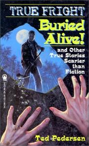 Cover of: Buried Alive! and Other Stories Scarier than Fiction (True Fright)