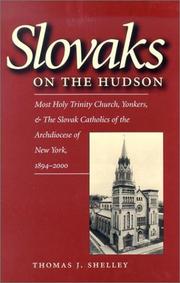 Cover of: Slovaks on the Hudson: Most Holy Trinity Church, Yonkers, & the Slovak Catholics of the Archdiocese of New York, 1894-2000
