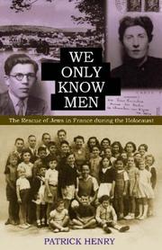 Cover of: We Only Know Men: The Rescue of Jews in France During the Holocaust