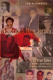 Cover of: Notorious New Jersey: 100 True Tales of Murders and Mobsters, Scandals and Scoundrels