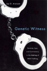 Genetic witness : science, law, and controversy in the making of DNA profiling