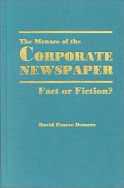 Cover of: The Menace of the Corporate Newspaper: Fact or Fiction?
