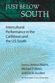 Cover of: Just Below South: Performing Intercultures in the Caribbean and the Southern United States (New World Studies)