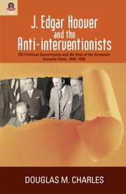 Cover of: J. Edgar Hoover and the Anti-interventionists by Douglas M. Charles