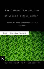 The cultural foundations of economic development : urban female entrepreneurship in Ghana