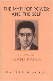 Cover of: The myth of power and the self: essays on Franz Kafka