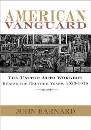 Cover of: American Vanguard: The United Auto Workers During the Reuther Years, 1935-1970