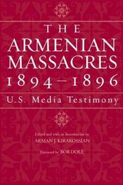 Cover of: The Armenian massacres, 1894-1896 by edited and with an intro. by Arman J. Kirakossian ; foreword by Bob Dole.