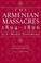 Cover of: The Armenian massacres, 1894-1896
