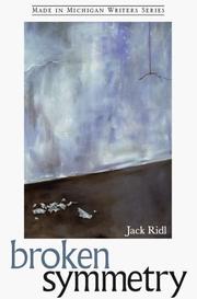 Cover of: Broken symmetry by Jack Ridl