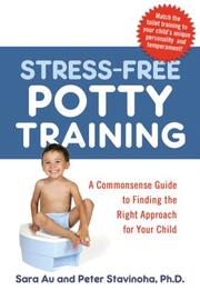 Stress-free potty training by Sara Au, Peter Stavinoha