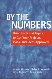 By the numbers : using facts and figures to get your projects, plans, and ideas approved