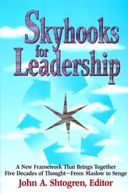 Skyhooks for leadership : a new framework that brings together five decades of thought : from Maslow to Senge