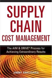 Cover of: Supply Chain Cost Management: The Aim & Drive Process for Achieving Extraordinary Results