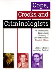 Cover of: Cops, Crooks, and Criminologists: An International Biographical Dictionary of Law Enforcement