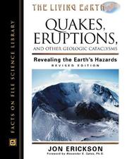 Cover of: Quakes, eruptions, and other geologic cataclysms: revealing the earth's hazards