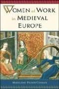 Women at Work in Medieval Europe by Madeleine Pelner Cosman