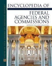 Cover of: Encyclopedia of federal agencies and commissions by Kathleen Hill