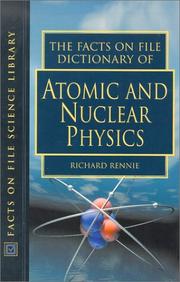 Cover of: The Facts on File Dictionary of Atomic and Nuclear Physics (Facts on File Science Dictionaries) by Richard Rennie