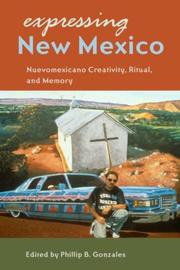 Expressing New Mexico by Phillip B. Gonzales