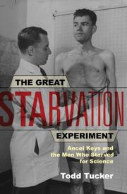 The Great Starvation Experiment by Todd Tucker