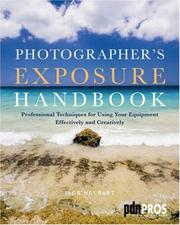 Cover of: Photographer's Exposure Handbook: Professional Techniques for Using Your Equipment Effectively and Creatively