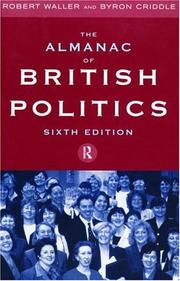 Almanac of British Politics by Robert Waller, Robert James Waller, Byron Criddle