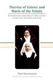 Cover of: Thérèse of Lisieux and Marie of the Trinity: the transformative relationship of Saint Thérèse of Lisieux and her novice Sister Marie of the Trinity