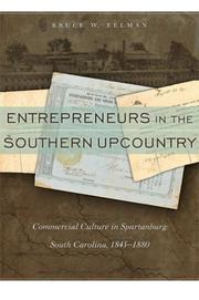 Cover of: Entrepreneurs in the Southern Upcountry: Commercial Culture in Spartanburg, South Carolina, 1845-1880